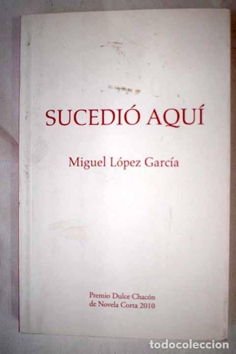 Libros: Sucedi&oacute; aqu&iacute;.- L&oacute;pez Garc&iacute;a, Miguel - Foto 1