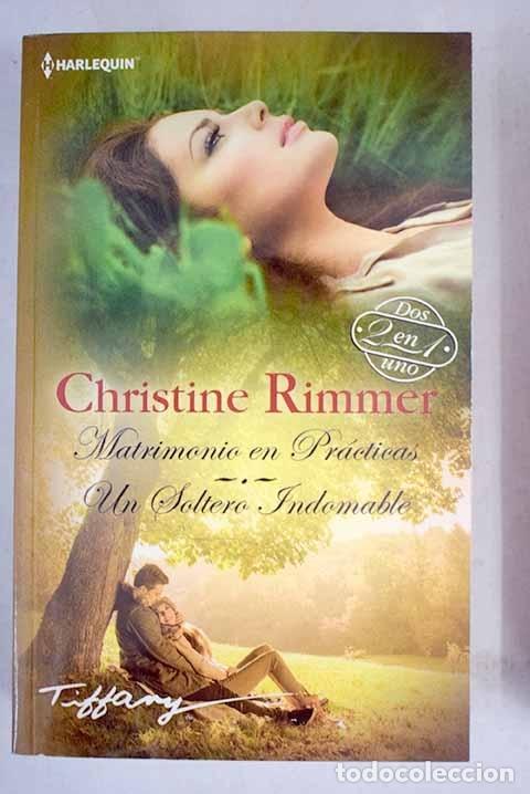 Libros: Matrimonio en pr&aacute;cticas ; Un soltero indomable.- Rimmer, Christine - Foto 1