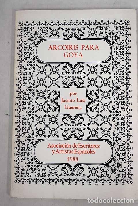 Libros: Arcoiris para Goya.- Guere&ntilde;a, Jacinto Luis - Foto 1