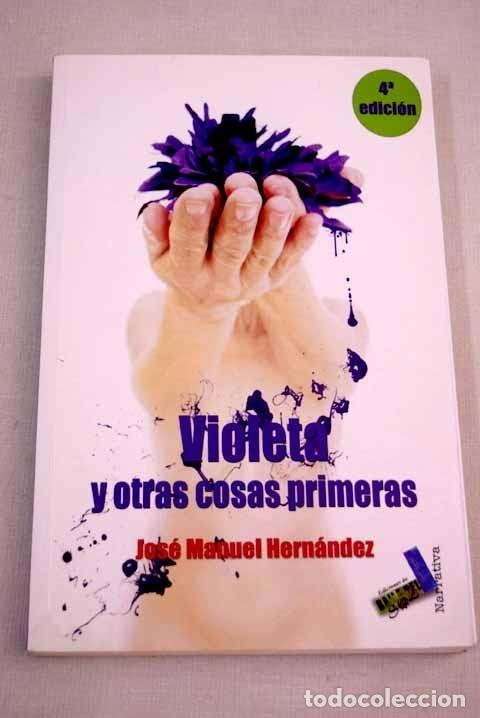 Libros: Violeta y otras cosas primeras.- Hern&aacute;ndez, Jos&eacute; Manuel - Foto 1
