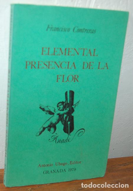 Libros: ELEMENTAL PRESENCIA DE LA FLOR - FRANCISCO CONTRERAS - Foto 1