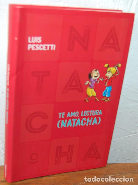 Libros: TE AMO, LECTURA (NATACHA) - LUIS PESCETTI - Foto 1