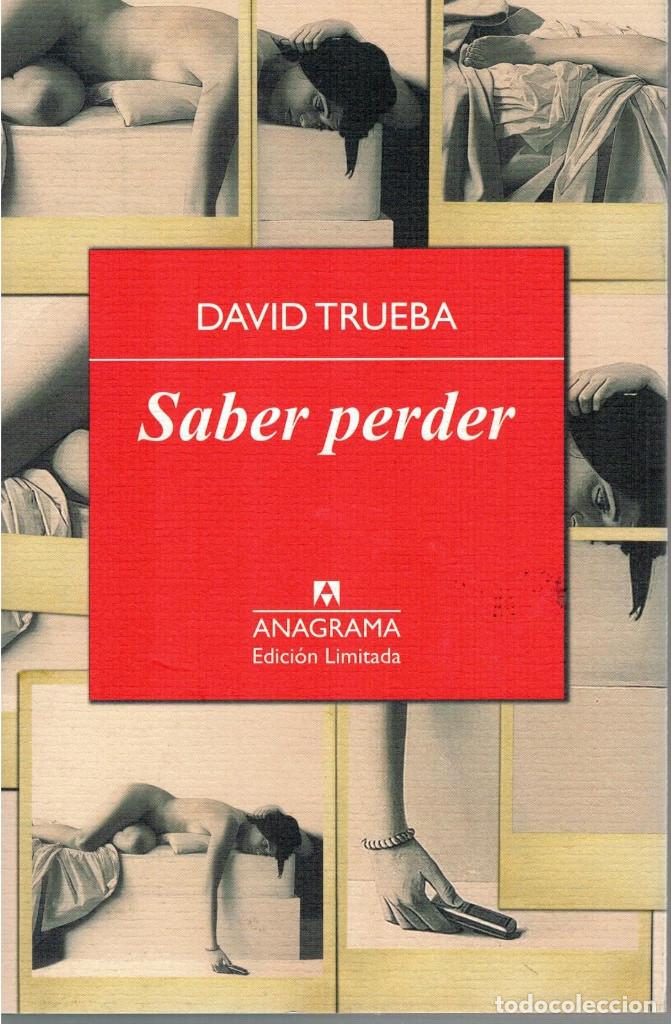 Libros: Saber perder. David Trueba. Anagrama, 2014. EDIC&Oacute;N LIMITADA - Foto 1