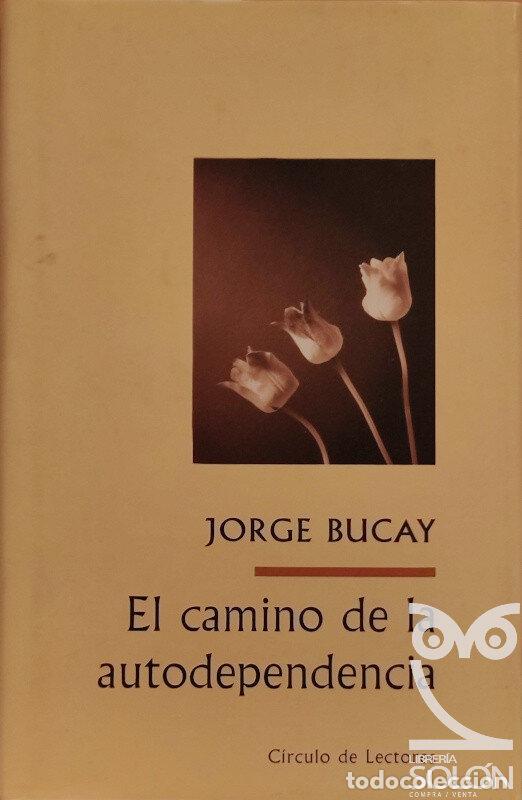 Libros: El camino de la autodependencia - Jorge Bucay - Foto 1