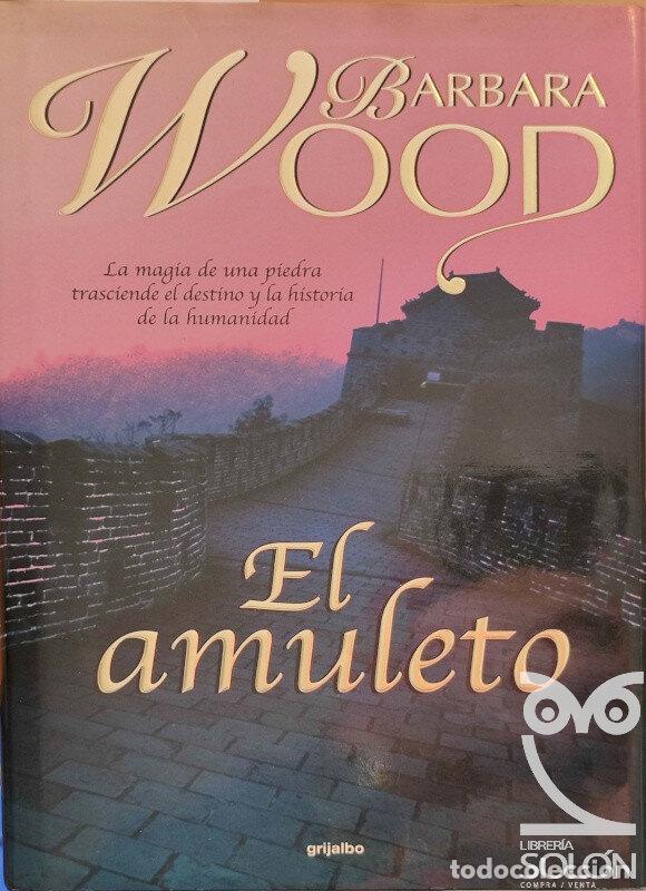 Libros: El amuleto - Barbara Wood - Foto 1
