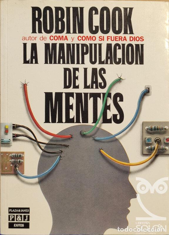 Libros: La manipulaci&oacute;n de las mentes - Robin Cook - Foto 1