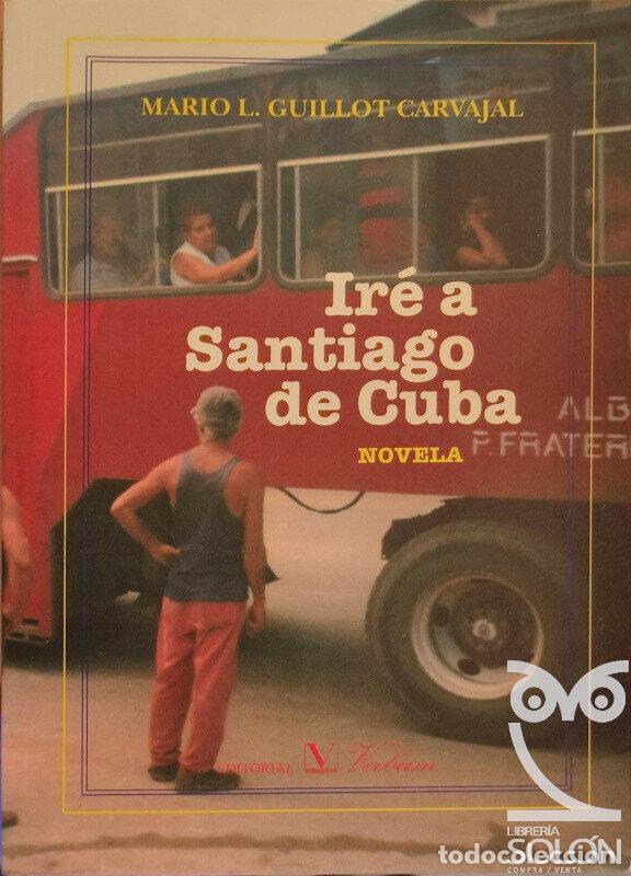 Libros: Ir&eacute; a Santiago de Cuba - Mario L. Guillot - Foto 1