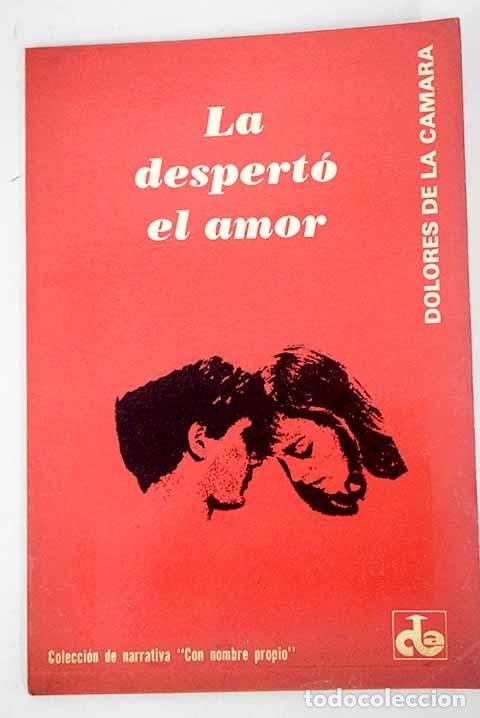Libros: La despert&oacute; el amor.- C&aacute;mara, Dolores de la - Foto 1