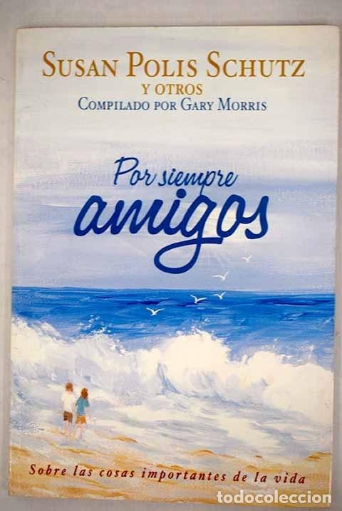 Libros: Por siempre amigos.- Schutz, Susan Polis - Foto 1