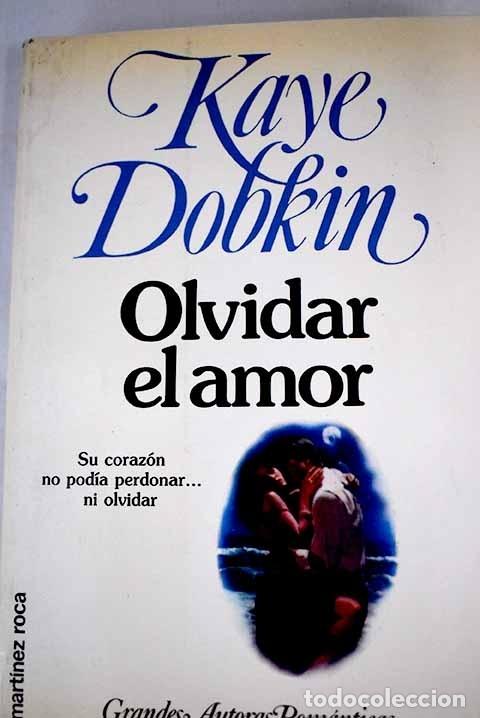 Libros: Olvidar el amor.- Dobkin, Kaye - Foto 1