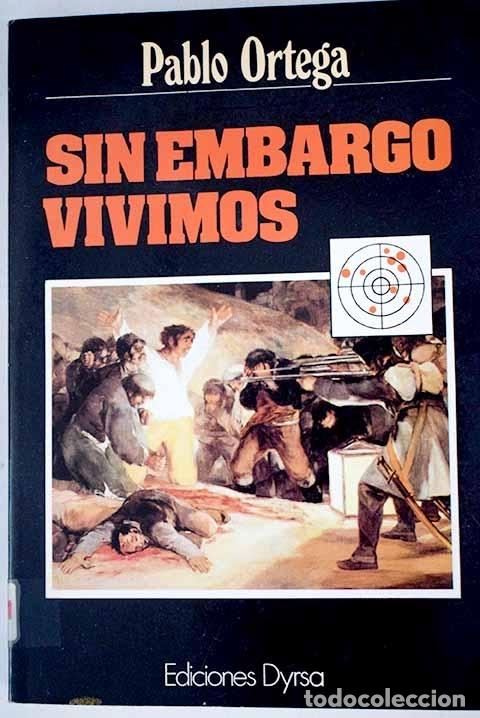 Libros: Sin embargo, vivimos.- Ortega, Pablo - Foto 1