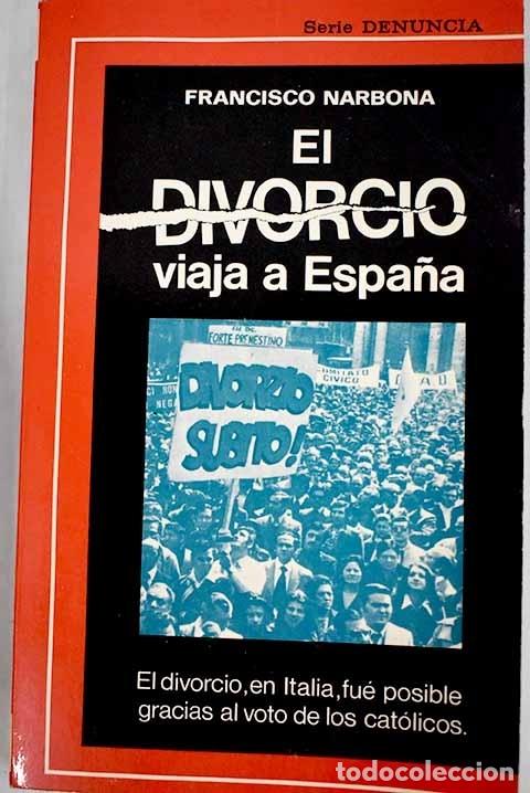 Libros: El divorcio viaja a Espa&ntilde;a.- Narbona, Francisco - Foto 1