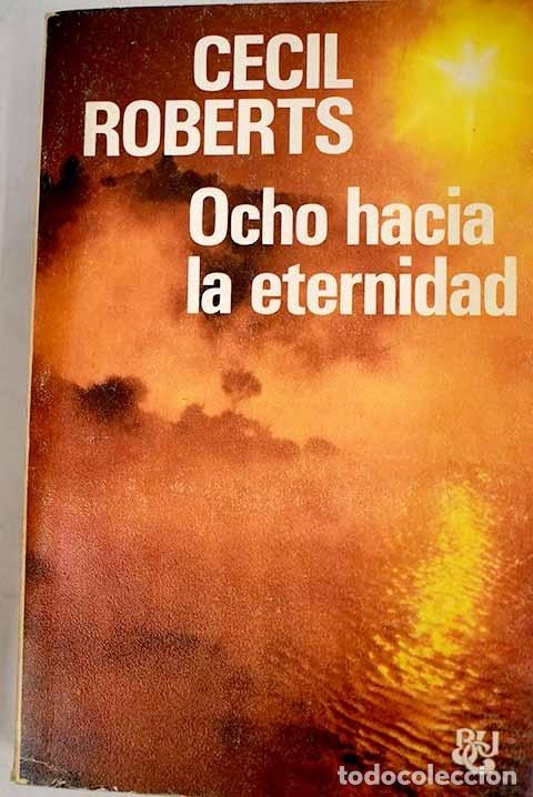 Libros: Ocho hacia la eternidad.- Roberts, Cecil - Foto 1