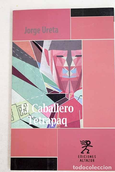 Libros: El Caballero Tetrapaq.- Ureta, Jorge - Foto 1