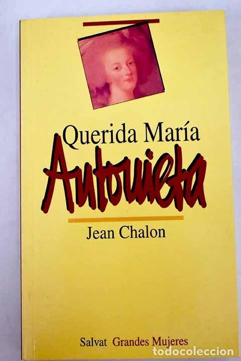 Libros: Querida Mar&iacute;a Antonieta.- Chalon, Jean - Foto 1