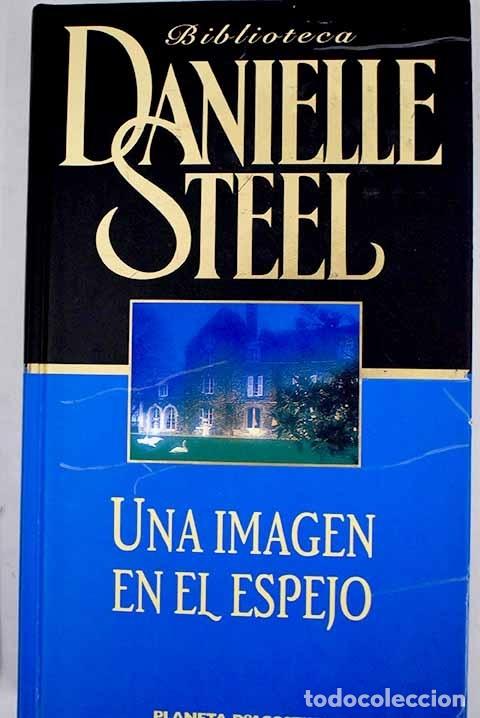 Libros: Una imagen en el espejo.- Steel, Danielle - Foto 1