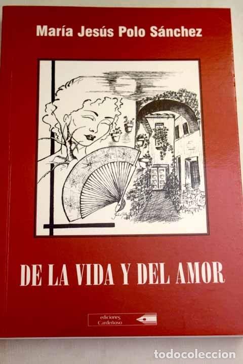 Libros: De la vida y del amor.- Polo S&aacute;nchez, Mar&iacute;a Jes&uacute;s - Foto 1