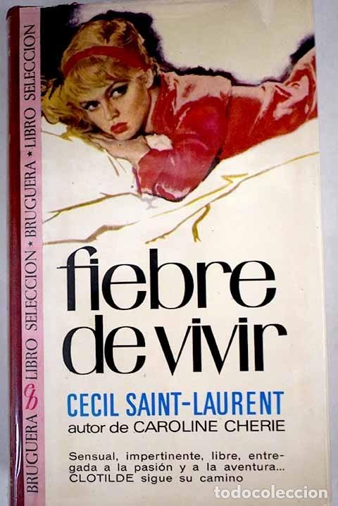 Libros: Fiebre de vivir.- Saint-Laurent, C&eacute;cil - Foto 1