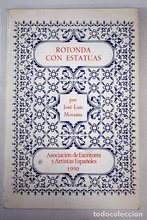 Libros: Rotonda con estatuas.- Morante, Jos&eacute; Luis - Foto 1