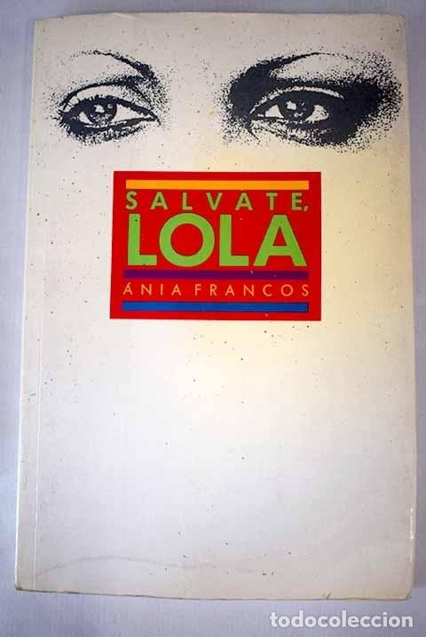 Libros: S&aacute;lvate, Lola.- Francos, Ania - Foto 1