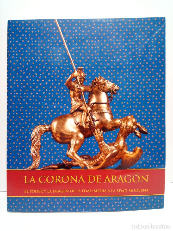 Libros: MORTE GARCIA, Carmen (Comisaria) - La Corona de Arag&oacute;n. El poder y la imagen de la Edad Media a la E - Foto 1