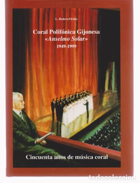 Livros em segunda m&atilde;o: CORAL POLIFONICA GIJONESA. ANSELMO SOLAR. 1949-1999 - LEOPOLDO RODERO ORDAS