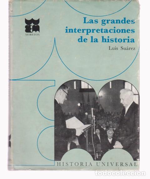 Libros: LAS GRANDES INTERPRETACIONES DE LA HISTORIA - LUIS SUAREZ - Foto 1