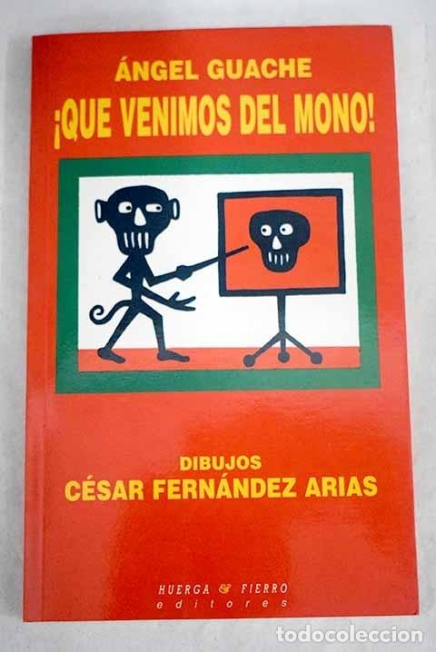 Libros: &iexcl;Que venimos del mono!.- Guache, Angel - Foto 1