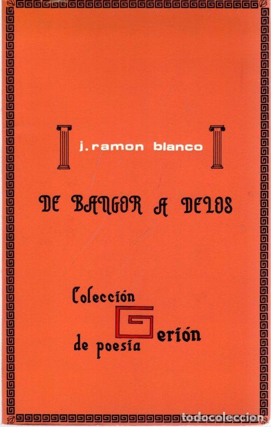 Libros: De Bangor a Delos - Blanco, Jos&eacute; Ram&oacute;n - Foto 1