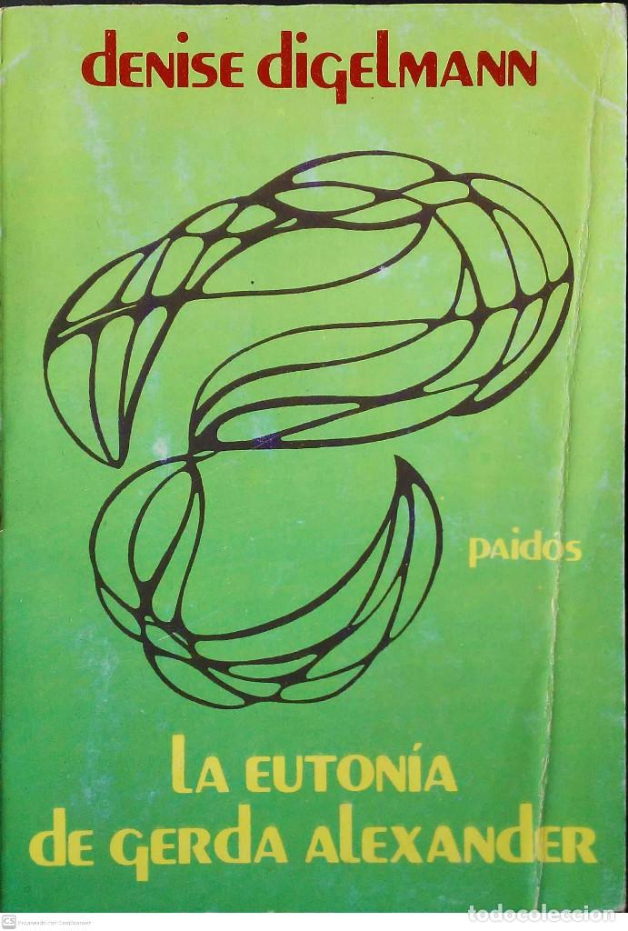 Libros: La euton&iacute;a de Gerda Alexander. Denise Digelmann. Paid&oacute;s. 1&ordf;Ed. 1981. - Foto 1