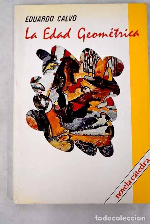 Libros: La edad geom&eacute;trica: Calvo, Eduardo.- Calvo, Eduardo - Foto 1