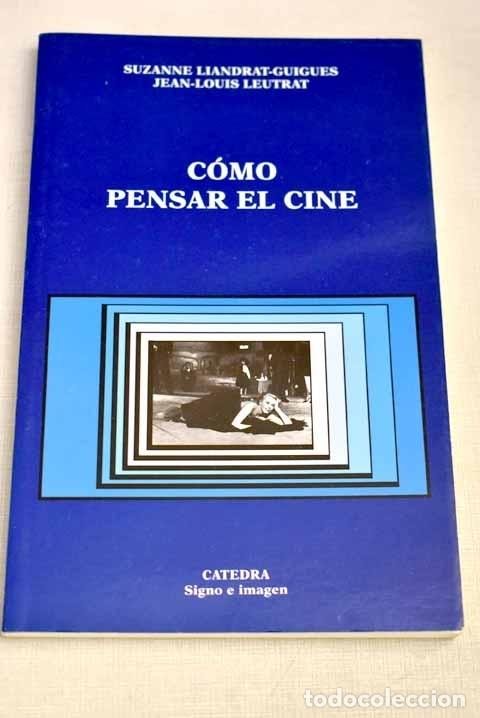Libros: C&oacute;mo pensar el cine.- Liandrat-Guigues, Suzanne - Foto 1