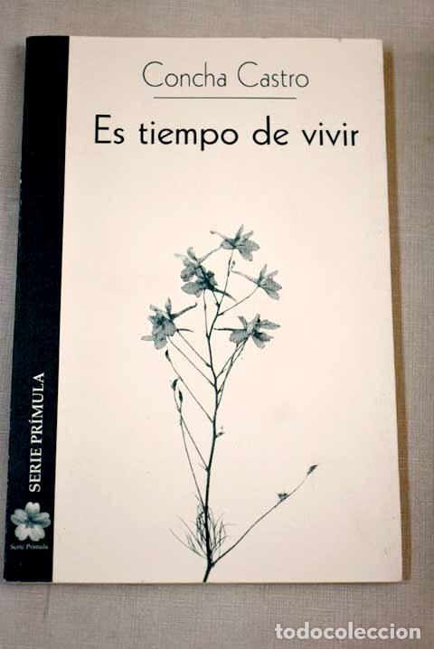 Libros: Es tiempo de vivir: Castro, Concha.- Castro, Concha - Foto 1