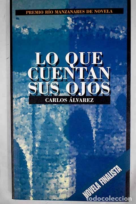 Libros: Lo que cuentan sus ojos.- &Aacute;lvarez &Aacute;lvarez, Carlos - Foto 1
