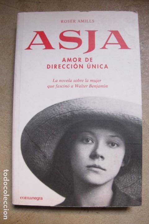 Livres: ASJA, AMOR DE DIRECCION UNICA. ROSER AMILLS