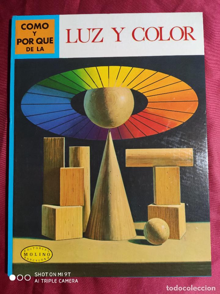 Libros: C&Oacute;MO Y POR QU&Eacute; DE LA LUZ Y COLOR. MOLINO. 1973 - Foto 1