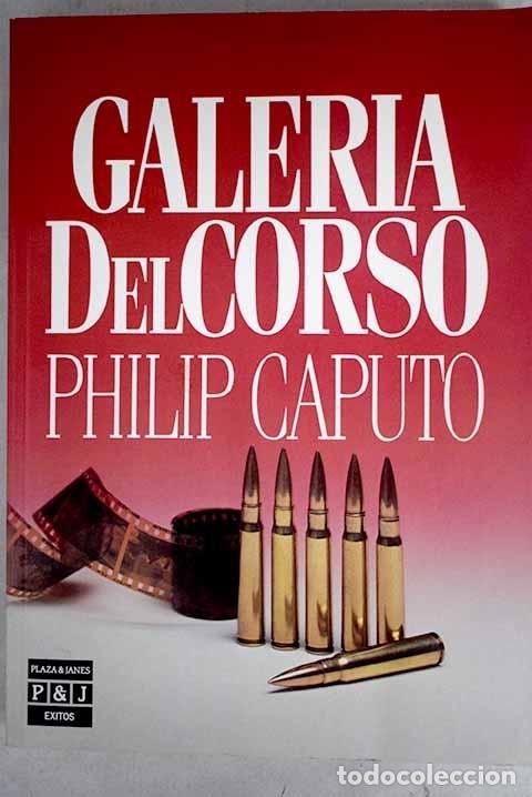 Libros: Galer&iacute;a Del Corso.- Caputo, Philip - Foto 1