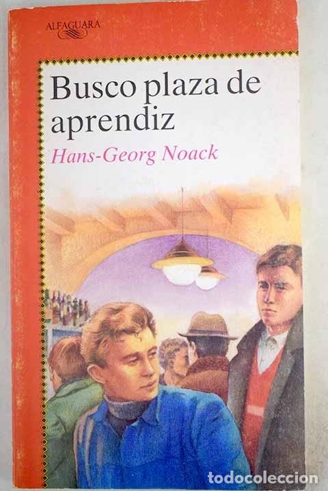 Libros: Busco plaza de aprendiz.- Noack, Hans-Georg - Foto 1