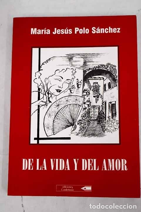 Libros: De la vida y del amor.- Polo S&aacute;nchez, Mar&iacute;a Jes&uacute;s - Foto 1