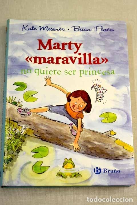Libros: Marty maravilla no quiere ser princesa.- Messner, Kate - Foto 1