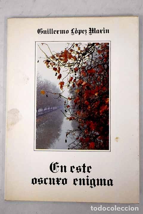Libros: En este oscuro enigma.- L&oacute;pez Mar&iacute;n, Guillermo - Foto 1