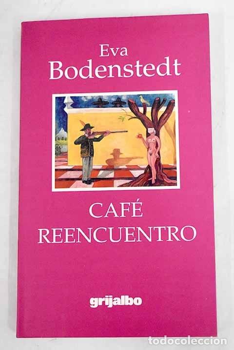 Libros: Caf&eacute; reencuentro.- Bodenstedt, Eva - Foto 1