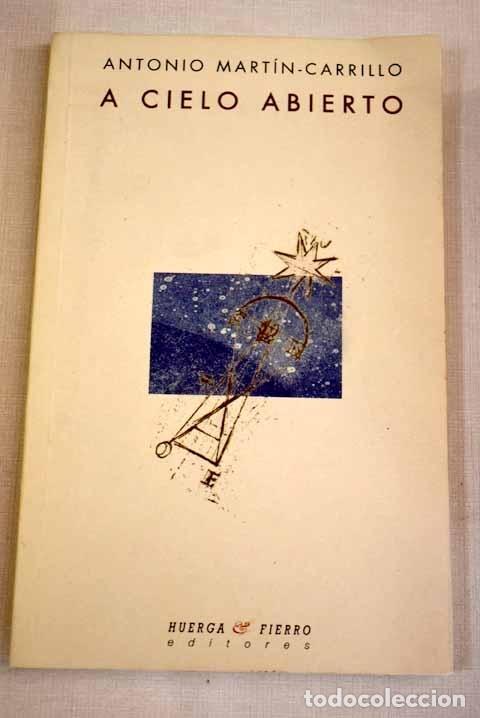 Libros: A cielo abierto.- Mart&iacute;n-Carrillo, Antonio - Foto 1