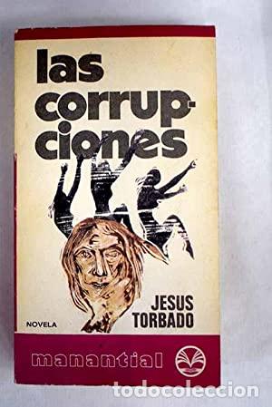 Libros: LAS CORRUPCIONES - Torbado,Jes&uacute;s - Foto 1