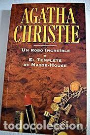 Libros: UN ROBO INCRE&Iacute;BLE/EL TEMPLETE DE NASSE HOUSE - Christie,Agatha - Foto 1