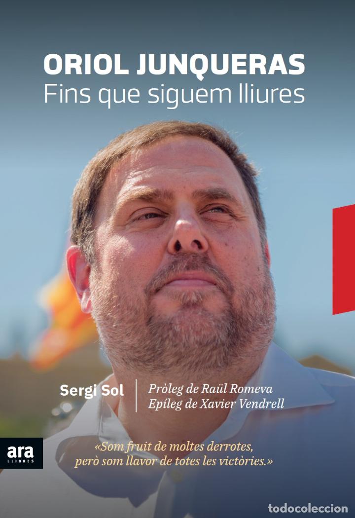 Libros: Oriol Junqueras. Fins que siguem lliures - Sol i Bros, Sergi - Foto 1