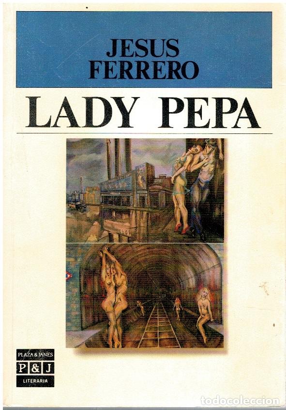 Libros: Lady Pepa (primera edici&oacute;n) - Jes&uacute;s Ferrero - Foto 1