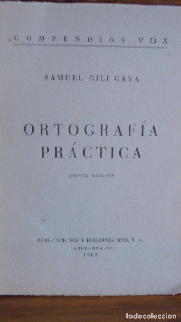 Libros: ORTOGRAF&Iacute;A PR&Aacute;CTICA - SAMUEL GILI GAYA - Foto 1