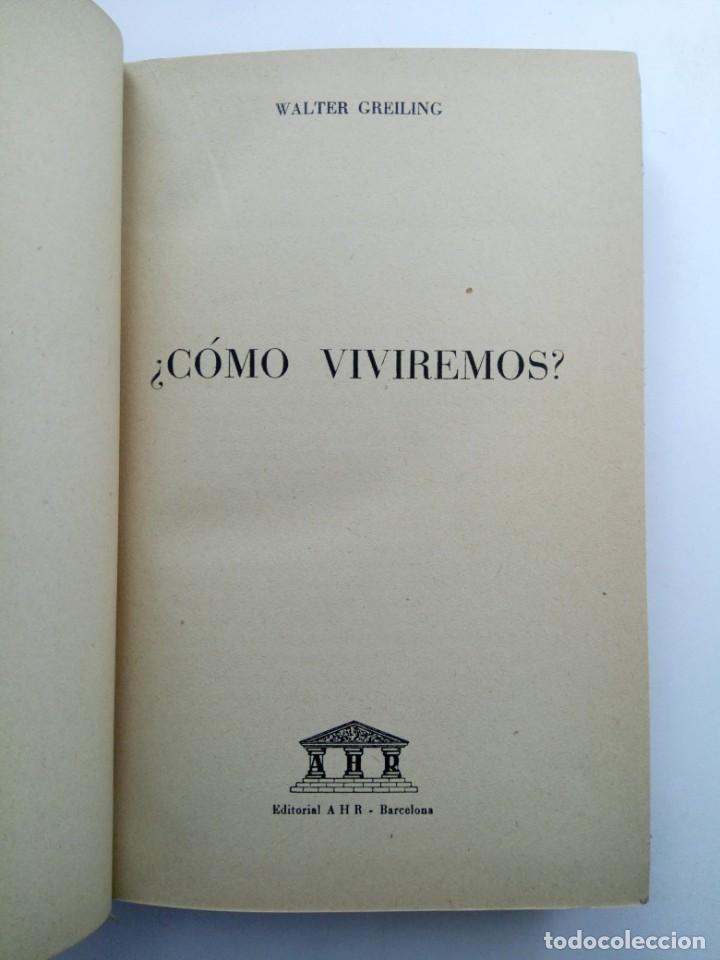 Libros: COMO VIVIREMOS - WALTER GREILING - EDITORIAL A.H.R. - PRIMERA EDICI&Oacute;N 1955 - Foto 2
