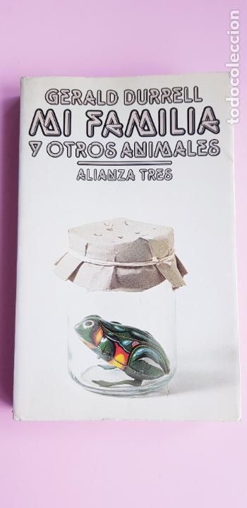 Libros: LIBRO-MI FAMILIA Y OTROS ANIMALES-GERALD DURRELL-ALIANZA TRES-VER FOTOS